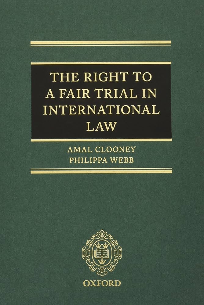 The Right to a Fair Trial in International Law (OUP 2021)